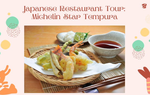 Japanese Restaurant Tour:  Michelin Star Tempura Restaurant